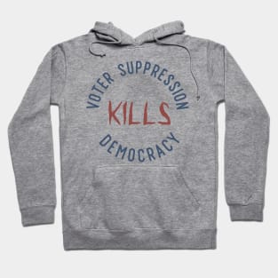 Voter Suppression Kills Democracy Hoodie